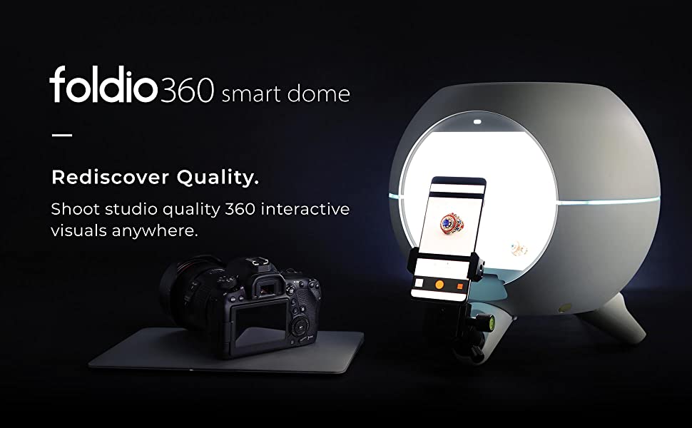 Foldio360 Smart Dome. Rediscover Quality. Shoot studio quality 360 interactive visuals anywhere.